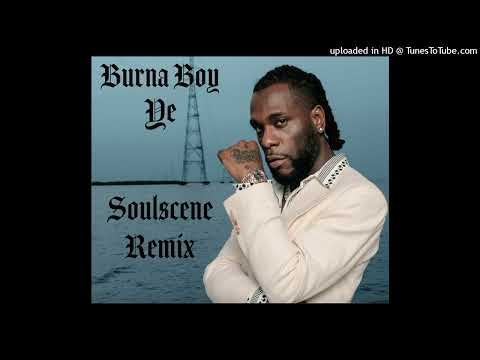 Burna Boy - Ye (Soulscene Remix)