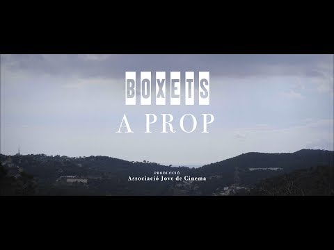 Boxets -  A Prop  [Videoclip Oficial]