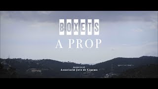 Boxets -  A Prop  [Videoclip Oficial]