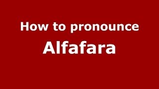 How to pronounce Alfafara