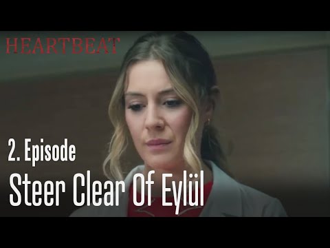 Steer clear of Eylül - Heartbeat Episode 2
