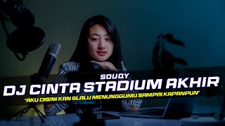 Download lagu DJ Cinta Stadium Akhir - Souqy Remix Galau Slow Bass mp3 Download lagu DJ Cinta Stadium Akhir - Souqy Remix Galau Slow Bass mp3