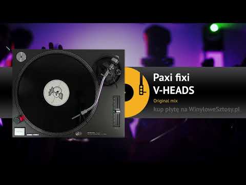 V-HEADS - Paxi fixi (original mix)