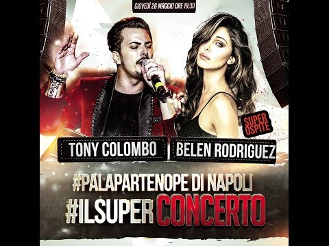 Tony Colombo e Belen Rodriguez  live Palapartenope 2016