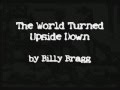 The world turned upside down - Billy Bragg