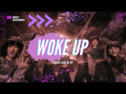[Unit X] "WOKE UP" By XG | Covered by Miracle Entertainment