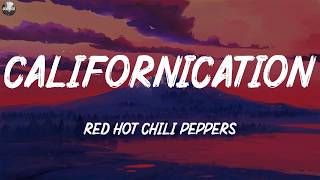 Download lagu Red Hot Chili Peppers ~ Californication (Lyrics) mp3