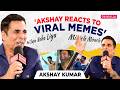 Akshay Kumar Reacts To Akshay Kumar Memes Salman Khan Akshay Kumar Memes Pinkvilla