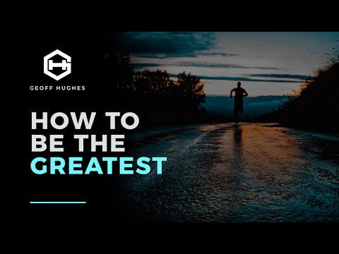 How To Be The GREATEST And Never Be Average - Geoff Hughes