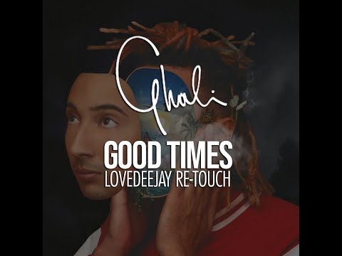 Ghali - Good Times (LoveDeeJay Re-Touch & Tommy Stocca Video Edit)