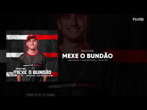 MEGA FUNK MEXE O BUNDÃO - Jonatas Felipe feat. MC ADR | Fluxo Produções.