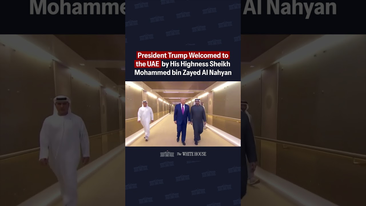 President Trump Welcomed to the UAE  by His Highness Sheikh Mohammed bin Zayed Al Nahyan