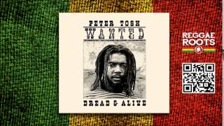 Peter Tosh - Wanted Dread & Alive (Álbum Completo)
