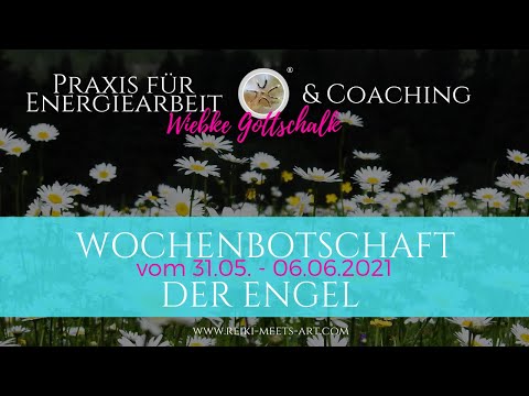 Wochenbotschaft der Engel vom 31.05. - 06.06.2021 💕