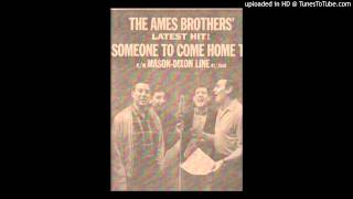 Ames Brothers - Someone To Come Home To