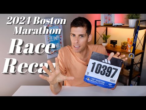 RACE RECAP OF THE 2024 BOSTON MARATHON