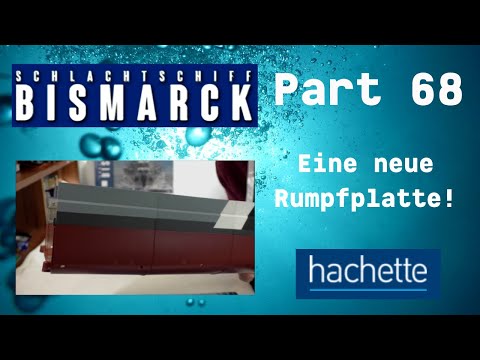 Hachette Schlachtschiff Bismarck (Metall) Part 68 - Eine neue Rumpfplatte!