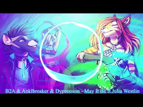 B2A & Anklebreaker & Dypression - May It Be ft. Julia Westlin