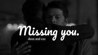 Dean &amp; Castiel - Missing You