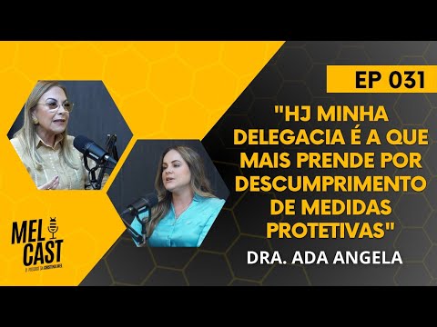 VI0£€NCIA CONTRA A MULHER | DRA ADA ANGELA | MelCast #031