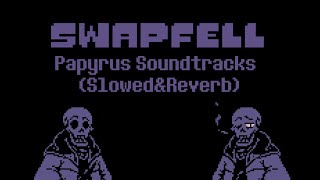 Swapfell Papyrus Fight OST: Dissension + Hypermaniac (Slowed&Reverb)