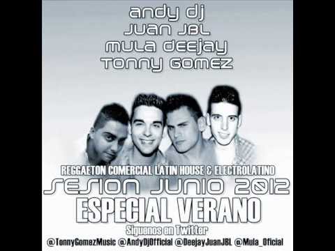 17. Mula Deejay Juan JBL Andy DJ & Tonny Gomez - Session Especial Verano (Junio 2012)