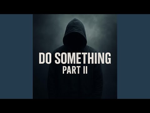 Do Something, Pt. 2