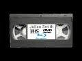 Julian Smith VHS DVD BLU RAY Intro 18th November 2020 5th October 2022