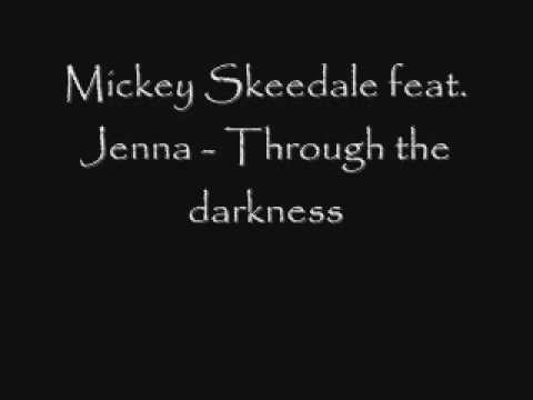 Mickey Skeedale feat. Jenna - Through the darkness (original mix)