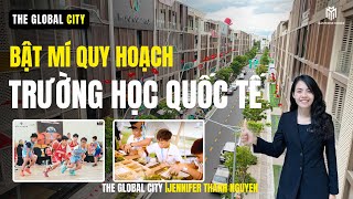 [THE GLOBAL CITY] Bật mí Quy hoạch trường học quốc tế tại THE GLOBAL CITY