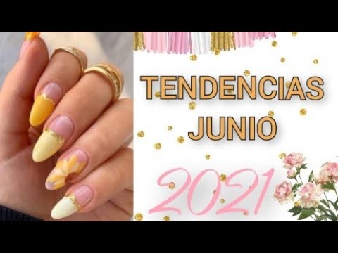 TENDENCIA UÑAS JUNIO 2021🌺🌺 Diseños de uñas 2021 #nails #diseñosuñas #trendynailsjune #fashionnails