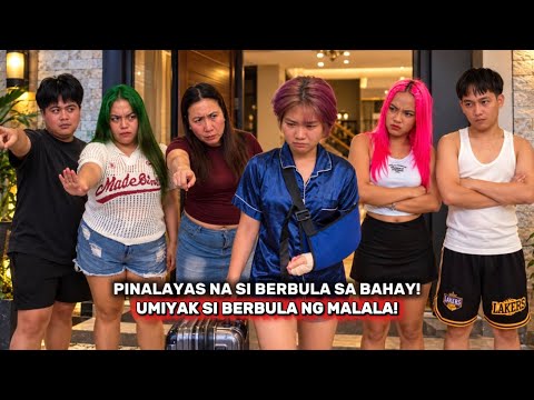 PINALAYAS NA SI BERBULA SA BAHAY! UMIYAK SI BERBULA NG MALALA! | FAMILYAY. 