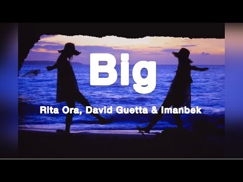 [洋楽][和訳] Big - Rita Ora, David Guetta & Imanbek