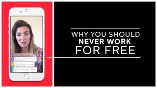Why you should never work for free