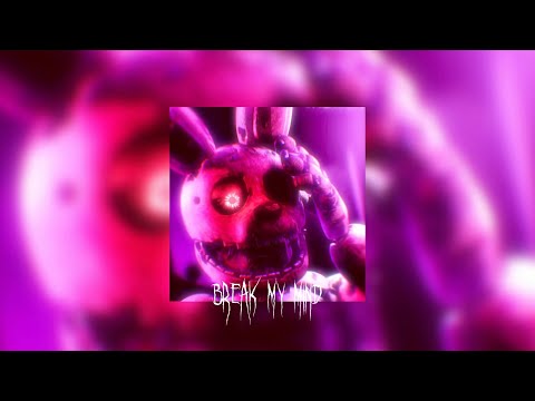 Break My Mind (FNAF SONG) - DAGames (sped up)