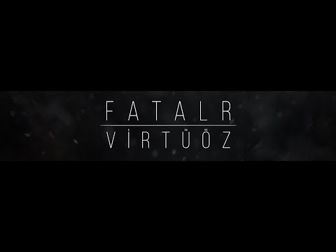 Fatal R ✘ Virtüöz