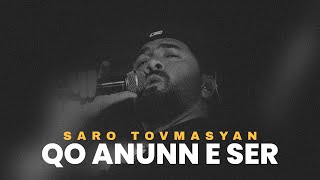 Saro Tovmasyan - Qo Anunn E Ser (2022)