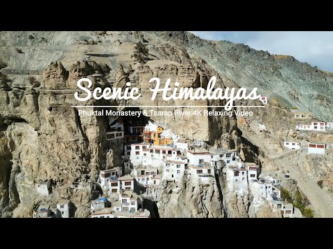 Scenic Himalayas - Phuktal Monastery & Tsarap River - 4K Calm & Relaxing Bird Eye View