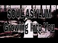 SOUL ASYLUM - Growing Into You (Lyric Video)