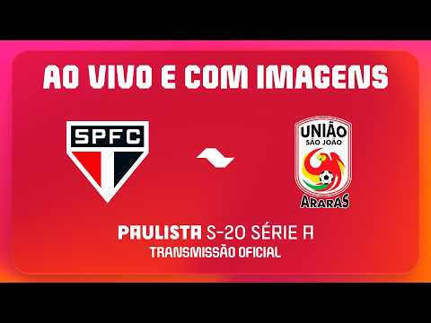 AO VIVO E COM IMAGENS: SÃO PAULO X UNIÃO SÃO JOÃO | PAULISTA SUB20 2026
