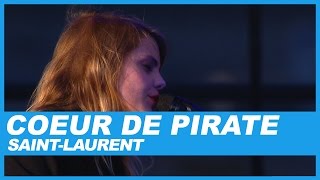 Coeur de Pirate | Saint-Laurent