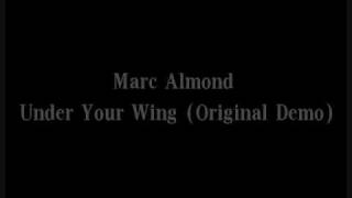 Marc Almond Under Your Wing (Original Demo)