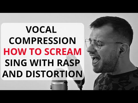 What Is Vocal Compression? How To Scream, Sing With Rasp, Distortion And Power
