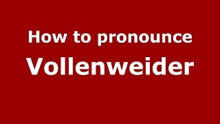How to pronounce Vollenweider