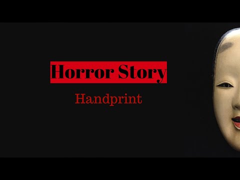 Horror Story - Hand prints-The SCVS next top YouTuber