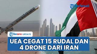 UEA Cegat 15 Rudal dan 4 Drone dari Iran, Sebut Serangan Ancam Keamanan dan Picu Eskalasi