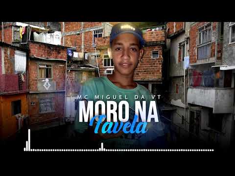 MC MIGUEL DA VT - MORO NA FAVELA (DJ Gennis)