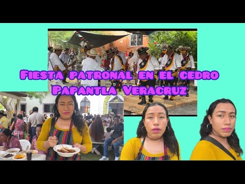 Parte 1,,llegó el día de la fiesta patronal de la comunidad del cedro Papantla Veracruz 