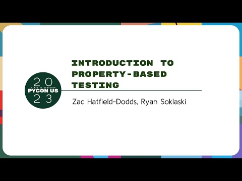 Tutorials -Zac Hatfield-Dodds, Ryan Soklaski: Introduction to Property-Based Testing