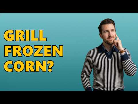 Can You Grill Frozen Corn?